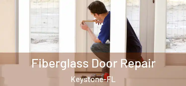 Fiberglass Door Repair Keystone-FL